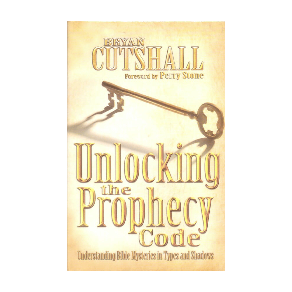 Unlocking the Prophecy Code - Bryan Cutshall