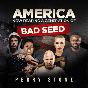 America: Now Reaping a Generation of Bad Seed - Audio