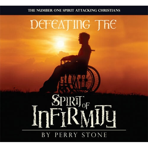 Defeating the Spirit of Infirmity - Audio